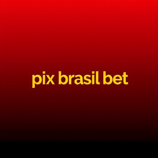 pix brasil bet